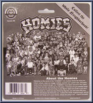 Santos / Puppet / Papi Chulo / Mad Bomber / Lizard / Gangsta Hoopa from Homies - Series  6 manufactured by Homieshop [Back]
